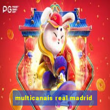 multicanais real madrid